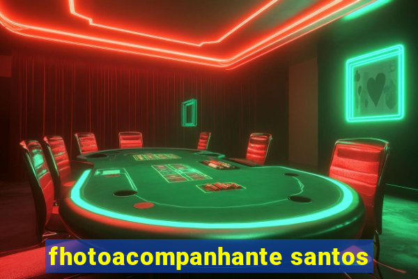 fhotoacompanhante santos